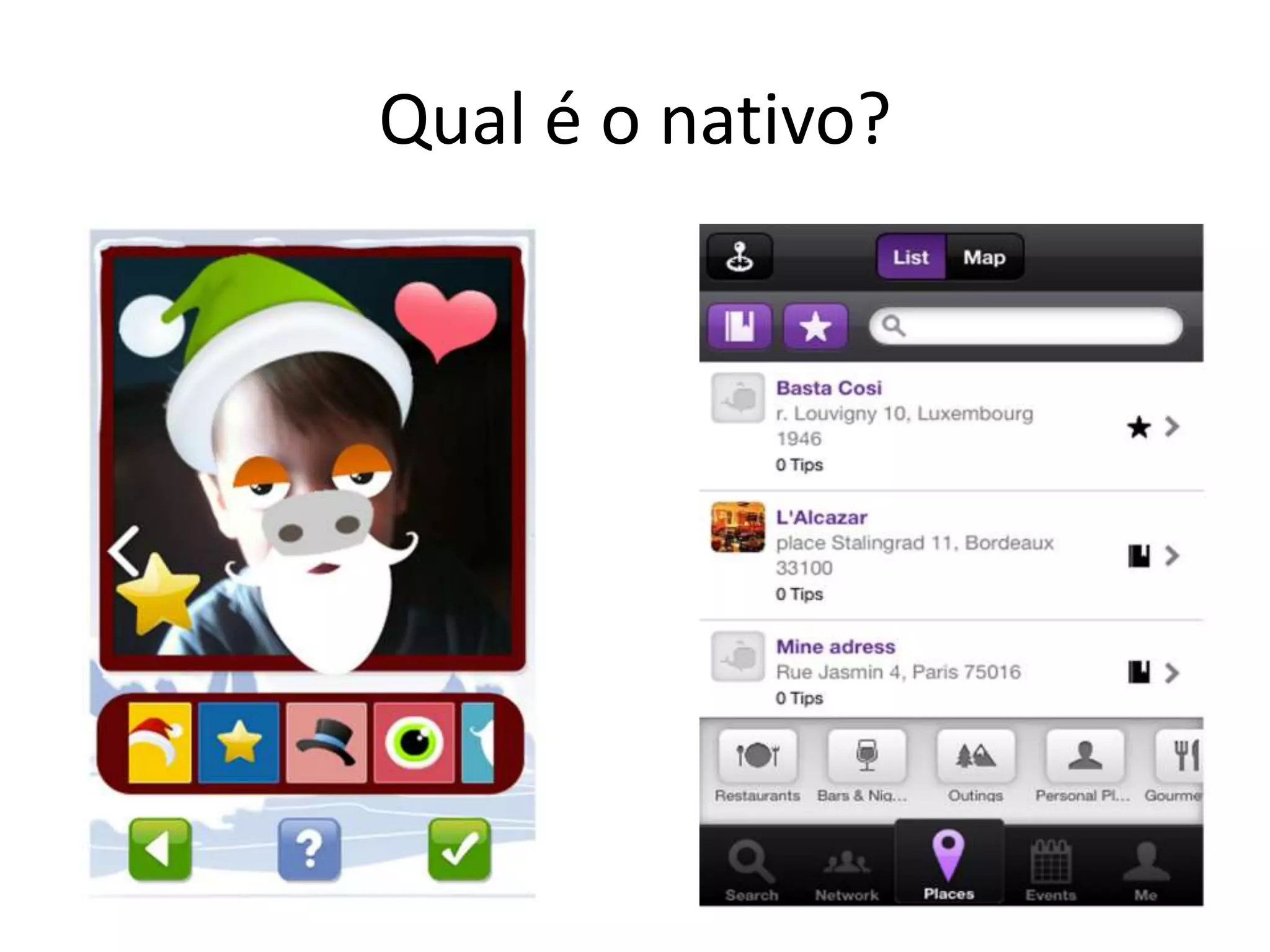 Qual é o nativo?
 