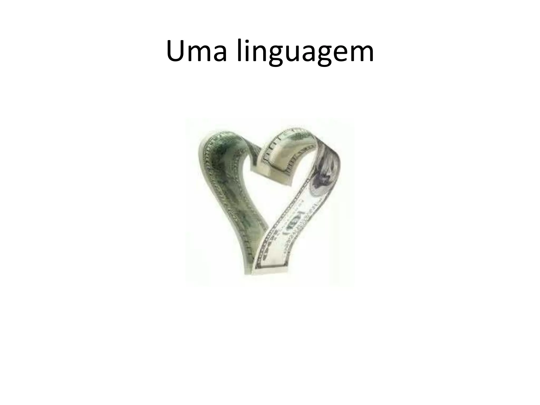 Uma linguagem
 