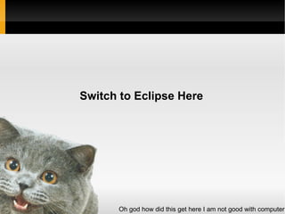 Handsets are iterating quickly Perfect for RAD and Agile development 