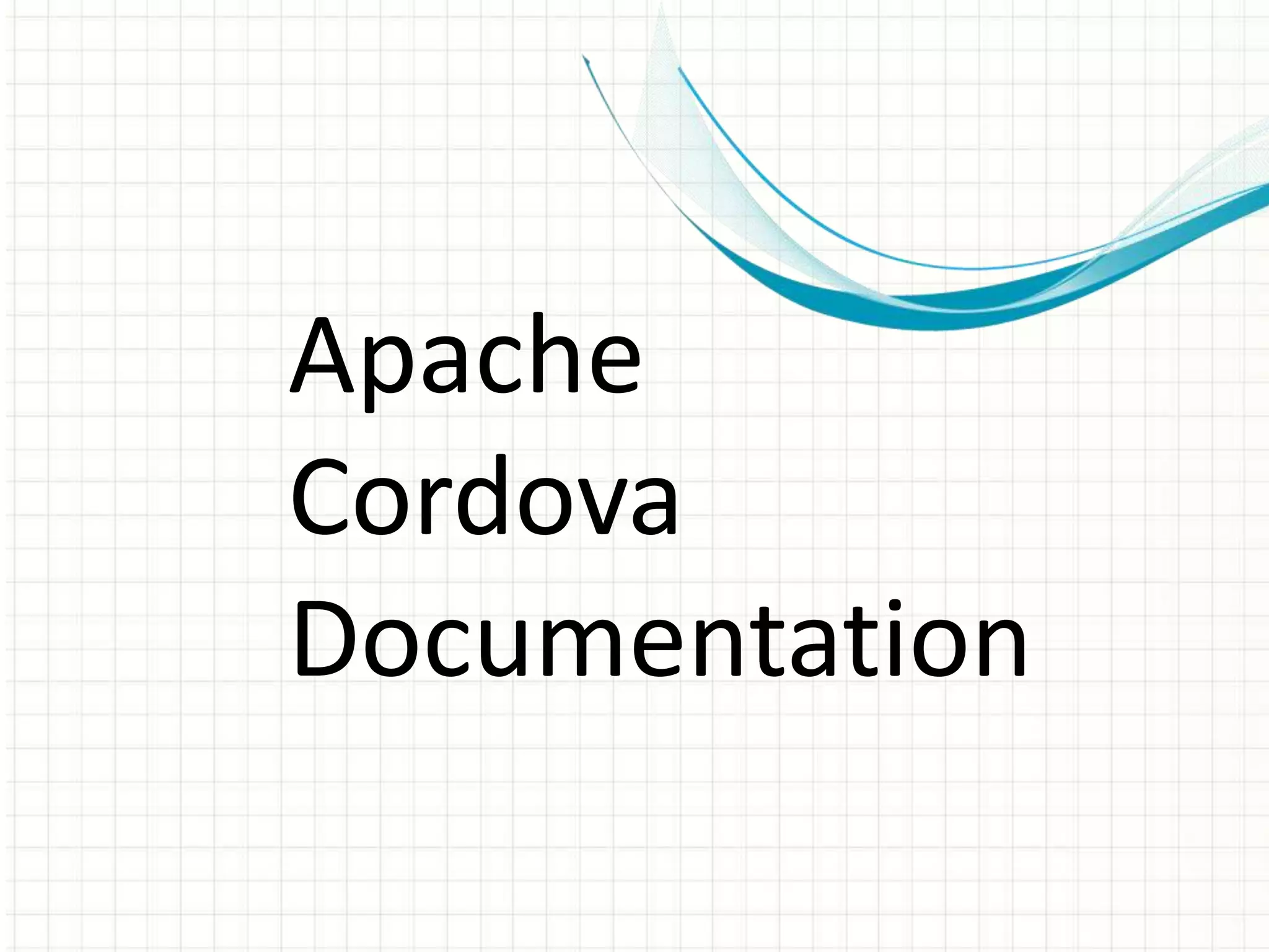 Apache
Cordova
Documentation
 