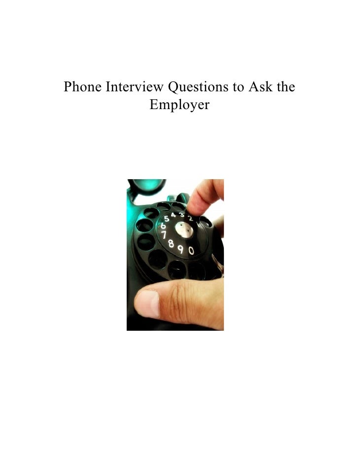 phone interview questions to ask the employer questions to ask employers on a phone interview