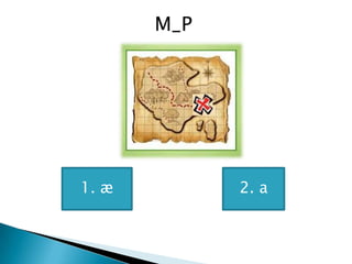 M_P




1. æ         2. a
 