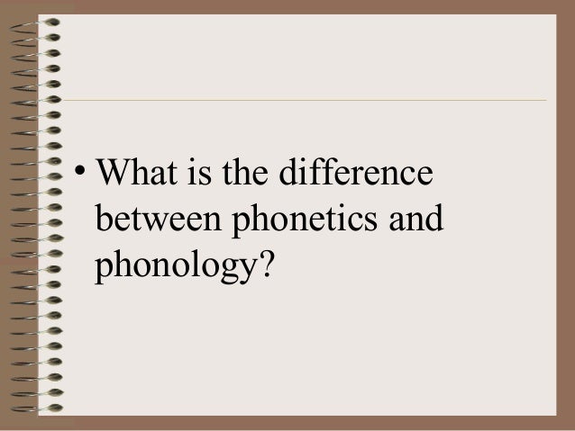 differences between phonetics and phonology Phonetics and phonology called phonetics phonology is the study of systems of sounds distinct and help us understand the difference between lice and rice. differences between phonetics and phonology Phonetics and phonology called phonetics phonology is the study of systems of sounds distinct and help us understand the difference between lice and rice.