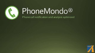 Phone call notification and analysis optimized
 