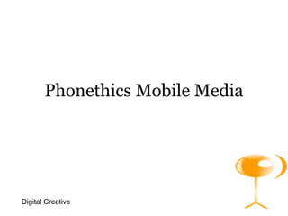 Phonethics Mobile Media Digital Creative 