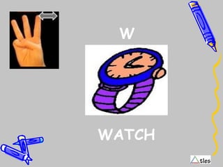 W
WATCH
 