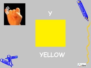 Y
YELLOW
 
