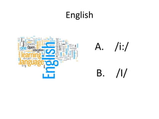 Phonetic english /ei/ /Ɛ/ /i:/ /I/ /Ɛ/ - /ei/ | PPTX