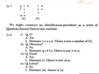 Feature Theory The idea of DISTINCTIVE FEATURES was first developed by Roman Jacobson (1896-1982) in the 1940s as a means of working out a set of phonological contrasts or oppositions to capture particular aspects of language sounds.  Major distinctions  [consonantal] : distinguish between consonants and vowels [sonorant] distinguishes between what we call OBSTRUENTS  (stops, fricatives and affricates) and SONORANTS (all other consonants and vowels BINARY FEATURES features are grouped into two categories: one with this feature and the other without.  Binary features have two values or specifications denoted by “ + ” and “ – ”  so voiced obstruents are marked [+voiced] and voiceless obstruents are marked [–voiced].  