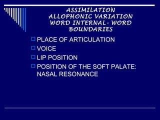 Phonetics and phonology ii aspects of connected speech | PPT