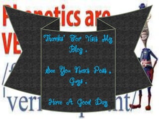 Thanks’ For Visit My
Blog .
See You Next Post ,
Guys .
Have A Good Day
 