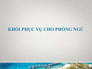 KHỐI PHỤC VỤ CHO PHÒNG NGỦ
 