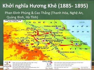 Phan Đình Phùng & Cao Thắng (Thanh Hóa, Nghệ An,
Quảng Bình, Hà Tĩnh)
Khởi nghĩa Hương Khê (1885- 1895)
 