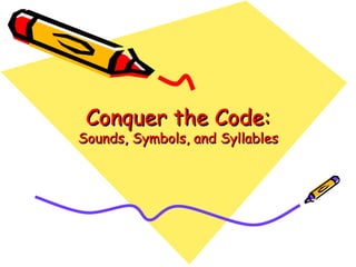 Conquer the Code: Sounds, Symbols, and Syllables 