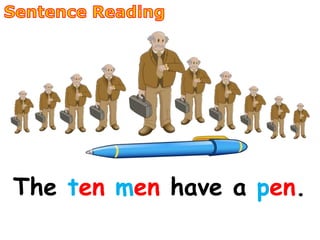 The ten men have a pen.
 