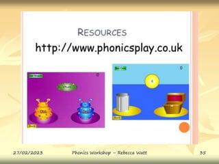 27/02/2023 Phonics Workshop – Rebecca Watt 35
 