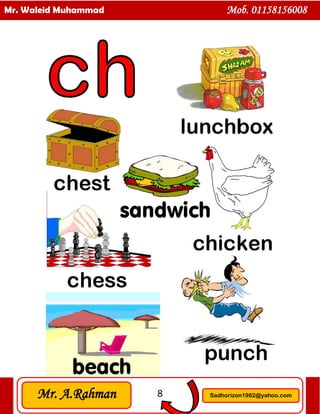 8
Mr. Waleid Muhammad Mob. 01158156008
Mr. A.Rahman Sadhorizon1982@yahoo.com
 