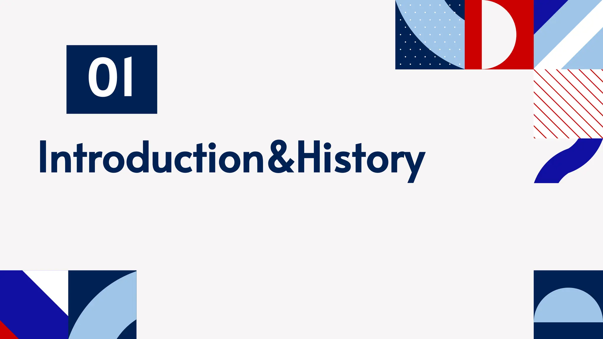 Introduction&History
01
 