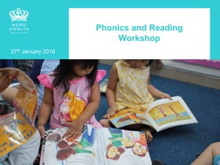 Phonics and Reading
Workshop
27th January 2016
 