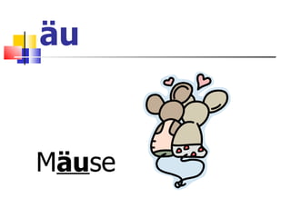 äu M äu se