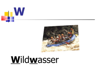 W W ild w asser