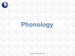Phonology www.ih-buenosaires.com 