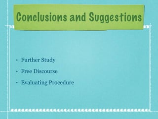 Conclusions and Suggestions Further Study Free Discourse Evaluating Procedure 