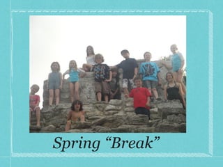 Spring “Break”  