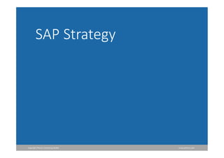 Copyright Phoron Consulting GmbH www.phoron.com
SAP Strategy
 