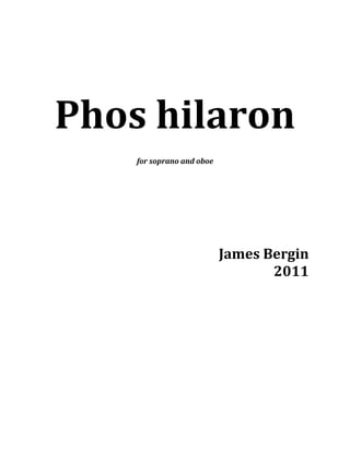Phos hilaron 
for soprano and oboe 
James Bergin 
2011 
 