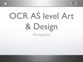 OCR AS level Art & Design ,[object Object]