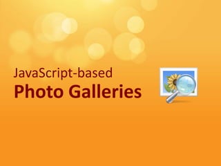 JavaScript-basedPhoto Galleries 