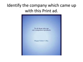 Identify the company which came up
          with this Print ad.
 
