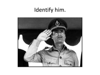 Identify him.
 