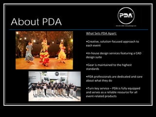 About PDA
            What Sets PDA Apart:

            •Creative, solution‐focused approach to 
            each event

 ...