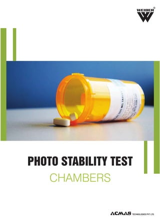 PHOTO STABILITY TEST
CHAMBERS
R
 