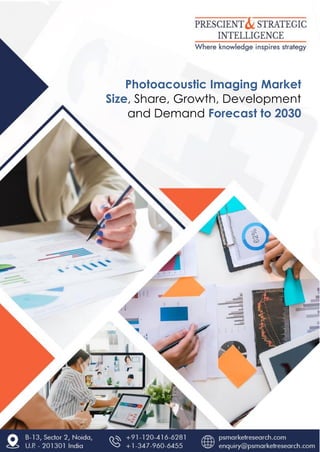 1
© Prescient & Strategic Intelligence Private Limited. All rights reserved
Photoacoustic Imaging Market
Size, Share, Growth, Development
and Demand Forecast to 2030
 