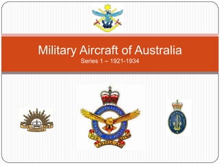 Military Aircraft of AustraliaSeries 1 – 1921-1934 