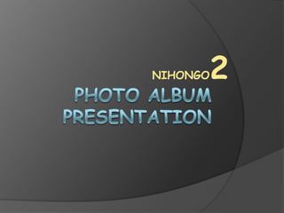 NIHONGO2 Photo album   presentation 