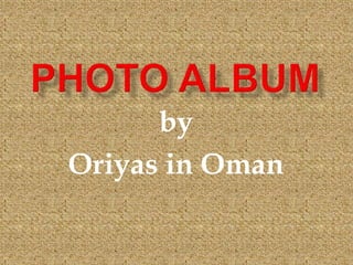 by
Oriyas in Oman
 
