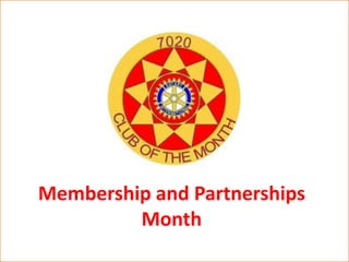 Membership and Partnerships
         Month
 