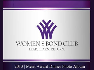 2013
WBC Merit Award Dinner
Photo Album
 