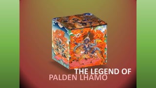 The Legend of Palden Lhamo