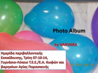 Photo Album 
by VARVARA 
 