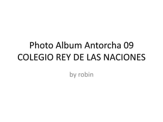 PhotoAlbum Antorcha 09COLEGIO REY DE LAS NACIONES by robin 