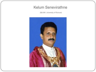 KelumSenevirathne(BA.MA. University of Ruhuna) 