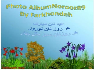 Photo AlbumNorooz89By Farkhondeh  