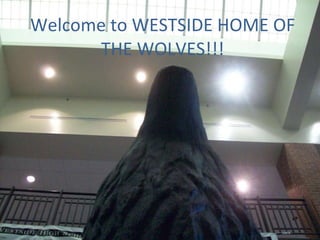 Welcome to WESTSIDE HOME OF THE WOLVES!!! 