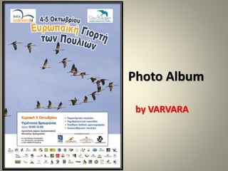 Photo Album 
by VARVARA 
 