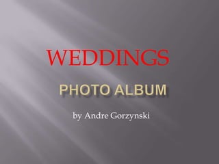 WEDDINGS Photo Album by Andre Gorzynski 